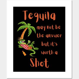 Tequila May not be the Answer but... Posters and Art